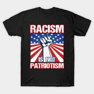 Racism Is Not Patriotism T-Shirt